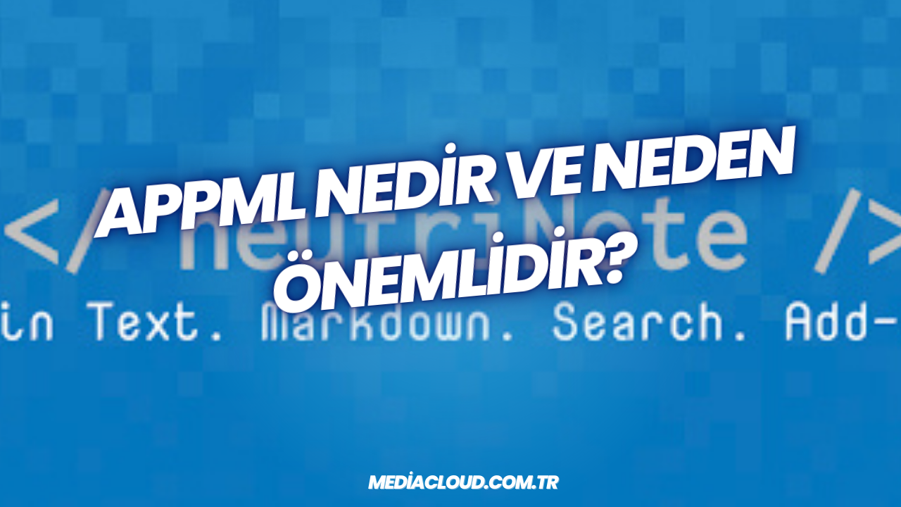 AppML Nedir ve Neden Önemlidir